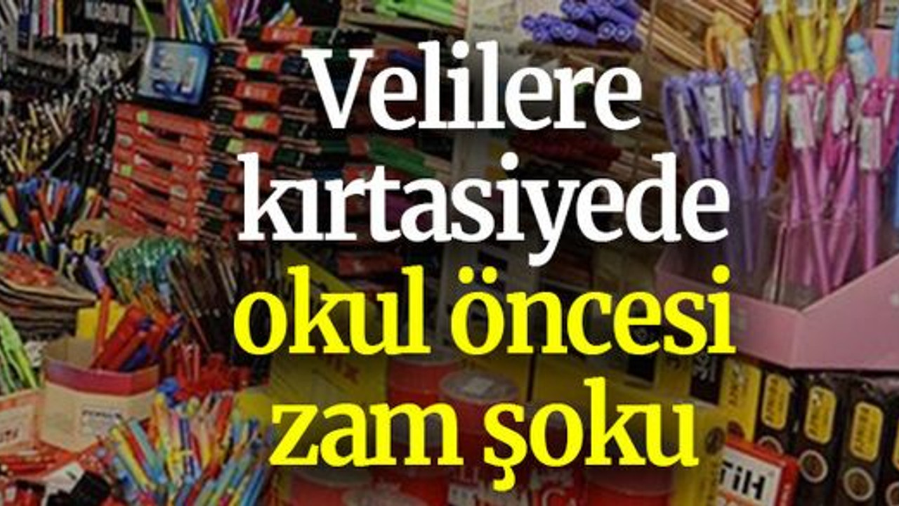 Velilere kırtasiyede okul öncesi zam şoku